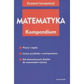 Matematyka Kompendium Seria Zamiast korepetycji Katja Maria Delventhal, Alfred Kissner, Malte Kulick