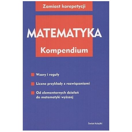 Matematyka Kompendium Seria Zamiast korepetycji Katja Maria Delventhal, Alfred Kissner, Malte Kulick