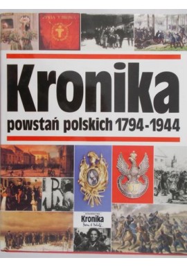 Kronika powstań polskich 1794-1944 Marian B. Michalik, Eugeniusz Duraczyński, Jerzy Drabek, Andrzej Arcimowicz