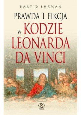 Prawda i fikcja w Kodzie Leonarda da Vinci Bart D. Ehrman