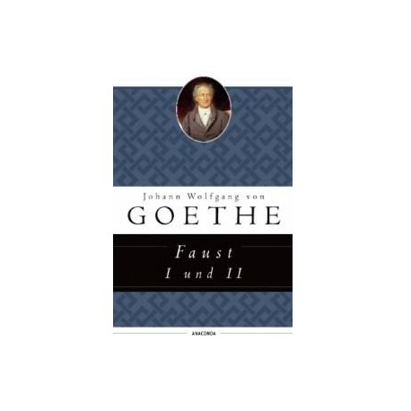 Faust I und II Johann Wolfgang von Goethe