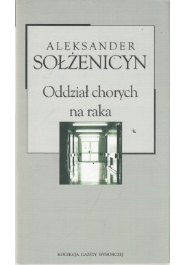 Oddział chorych na raka Aleksander Sołżenicyn