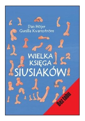 Wielka księga siusiaków Dan Hojer, Gunilla Kvarnstrom