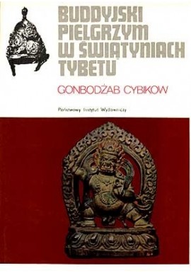 Buddyjski pielgrzym w świątyniach Tybetu Gonbodżab Cybikow Seria CERAM