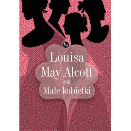 Małe kobietki Louisa May Alcott