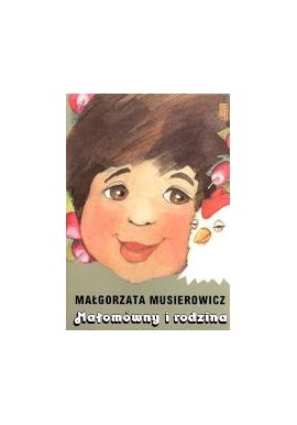 Małomówny i rodzina Małgorzata Musierowicz