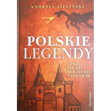 Polskie legendy. Czyli jak to mogło być naprawdę Andrzej Zieliński