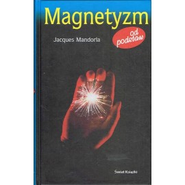 Magnetyzm od podstaw Jacques Mandorla
