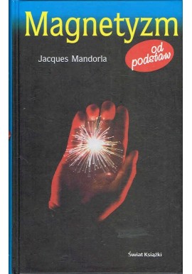 Magnetyzm od podstaw Jacques Mandorla