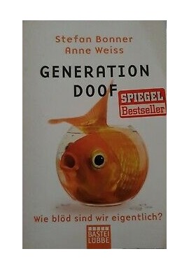 Generation Doof Stefan Bonner, Anne Weiss