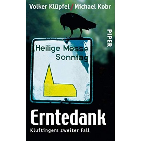 Erntedank. Kluftingers zweiter Fall Volker Klupfel, Michael Kobr