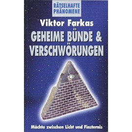 Geheime Bunde & Verschworungen Ratselhafte Phanomene Viktor Farkas