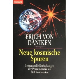 Neue kosmische Spuren Erich von Daniken