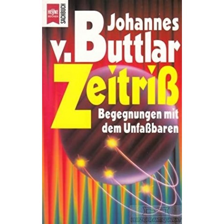 Zeitriss Begegnungen mit dem UnfaBbaren Johannes v. Buttlar