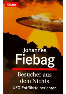 Besucher aus dem Nichts UFO-Entfuhrte berichten Johannes Fiebag
