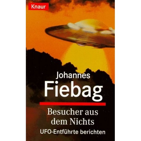 Besucher aus dem Nichts UFO-Entfuhrte berichten Johannes Fiebag