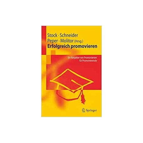 Erfolgreich promovieren Steffen Stock, Patricia Schneider, Elisabeth Peper, Eva Molitor (Hrsg.)