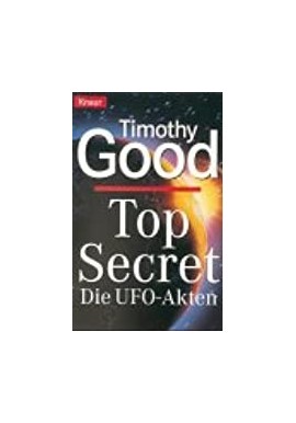 Top Secret Die UFO-Akten Timothy Good