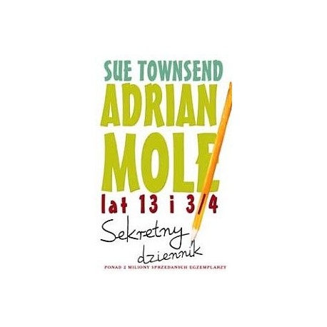 Adrian Mole lat 13 i 3/4 Sekretny dziennik Sue Townsend