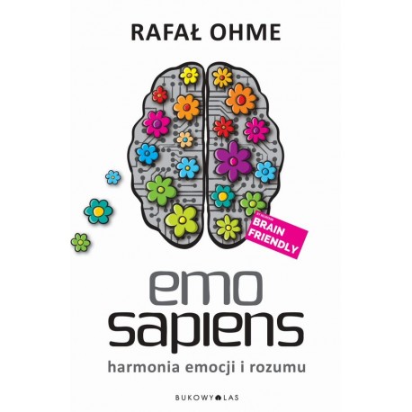 Emo sapiens harmonia emocji i rozumu Rafał Ohme