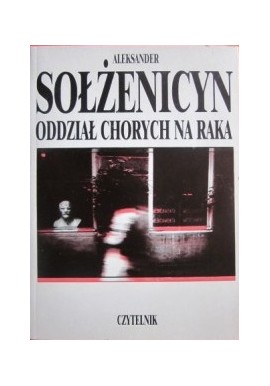 Oddział chorych na raka Aleksander Sołżenicyn