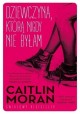 Dziewczyna, którą nigdy nie byłam Caitlin Moran