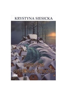 Kapryśna piątkowa sobota Krystyna Siesicka
