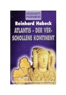 Atlantis, der verschollene Kontinent Reinhard Habeck