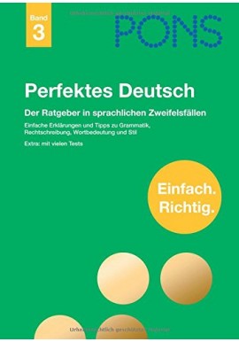 Perfektes Deutsch Der Ratgeber in sprachlichen Zweifelsfallen Ines Balcik, Jurgen Folz, Klaus Rohe