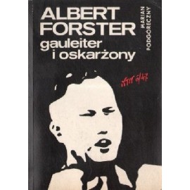 Albert Forster gauleiter i oskarżony Marian Podgóreczny