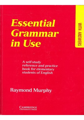 Essential Grammar in Use A self-study reference and practice book for elementary students of English Raymond Murphy