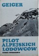 Pilot alpejskich lodowców Hermann Geiger
