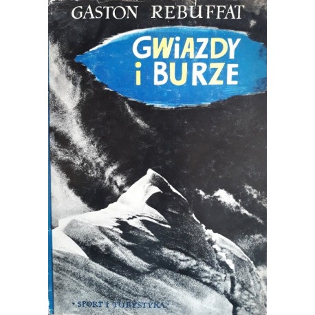 Gwiazdy i burze Sześć północnych ścian alpejskich Gaston Rebuffat