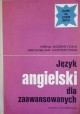 Język angielski dla zaawansowanych Irena Dobrzycka, Bronisław Kopczyński