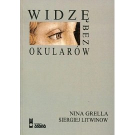 Widzę bez okularów Nina Grella, Siergiej Litwinow