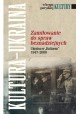 Zamiłowanie do spraw beznadziejnych Ukraina w "Kulturze" 1947-2000 Bogumiła Berdychowska (wybór i opracowanie)