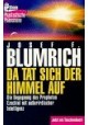 Da tat sich der Himmel auf Die Begegnung des Propheten Ezechiel mit ausserirdischer Intelligenz Josef F. Blumrich