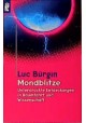 Mondblitze. Unterdruckte Entdeckungen in Raumfahrt und Wissenschaft Luc Burgin