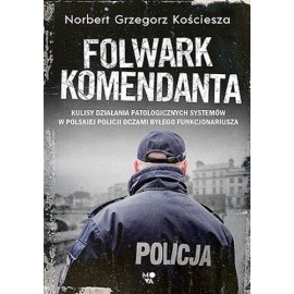 Folwark Komendanta Norbert Grzegorz Kościesza