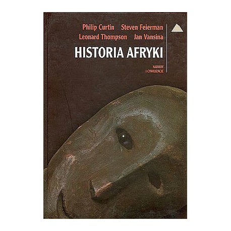 Historia Afryki Narody i cywilizacje Philip Curtin Steven Feierman