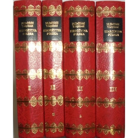 Starożytna Polska 1-4 Michał Baliński Tymoteusz Lipiński 1843r reprint