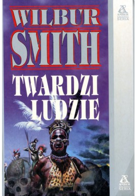 Twardzi ludzie Srebrna Seria Wilbur Smith