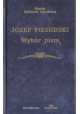 Wybór pism Józef Piłsudski Seria Skarby Biblioteki Narodowej