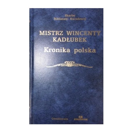 Kronika polska Mistrz Wincenty Kadłubek Seria Skarby Biblioteki Narodowej