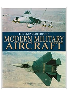 The Encyclopedia of Modern Military Aircraft Paul Eden