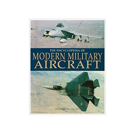 The Encyclopedia of Modern Military Aircraft Paul Eden