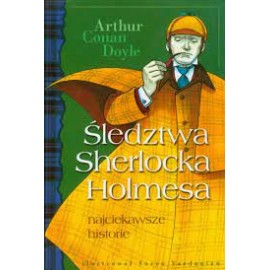 Śledztwa Sherlocka Holmesa najciekawsze historie Arthur Conan Doyle