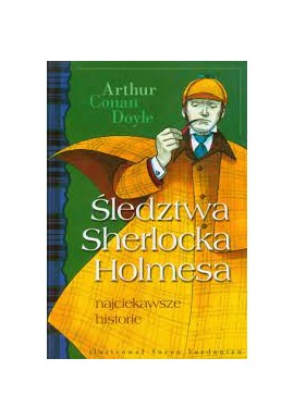 Śledztwa Sherlocka Holmesa najciekawsze historie Arthur Conan Doyle