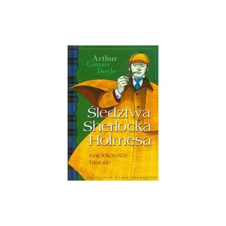 Śledztwa Sherlocka Holmesa najciekawsze historie Arthur Conan Doyle