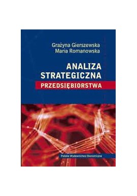 Analiza strategiczna przedsiębiorstwa Grażyna Gierszewska, Maria Romanowska